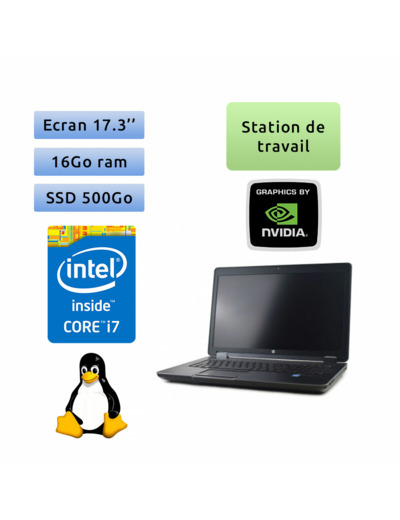 HP Zbook 17 - Linux - i7 16Go 500Go SSD - 17.3 - Webcam - K3100M - Station de Travail Mobile PC