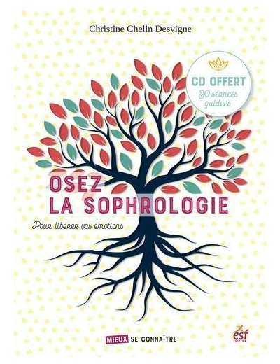 Osez la sophrologie pour libérer vos émotions