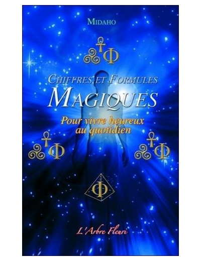 Chiffres et formules magiques - Pour vivre heureux au quotidien