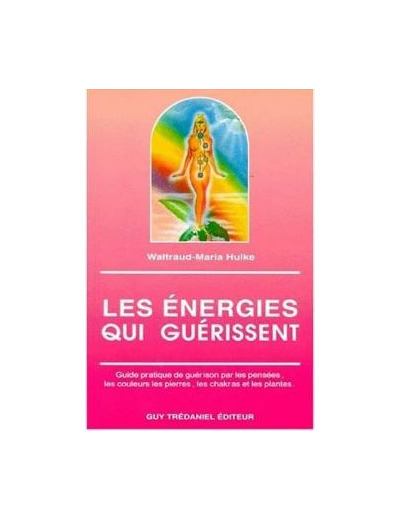 LES ÉNERGIES QUI GUÉRISSENT