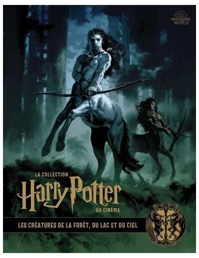 La collection Harry Potter au cinéma tome 1- Les créatures de la forêt, des lacs et du ciel