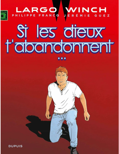 LARGO WINCH - TOME 25 - SI LES DIEUX T'ABANDONNENT...