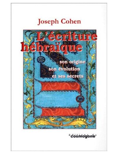 L'écriture hébraïque. Son origine, son évolution et ses secrets