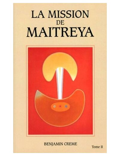 La mission de Maitreya - Tome 2