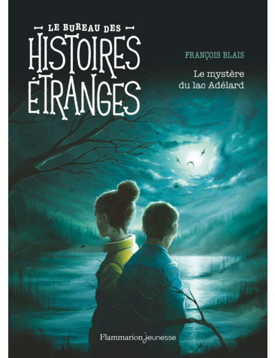 LE BUREAU DES HISTOIRES ETRANGES - LE MYSTERE DU LAC ADELARD