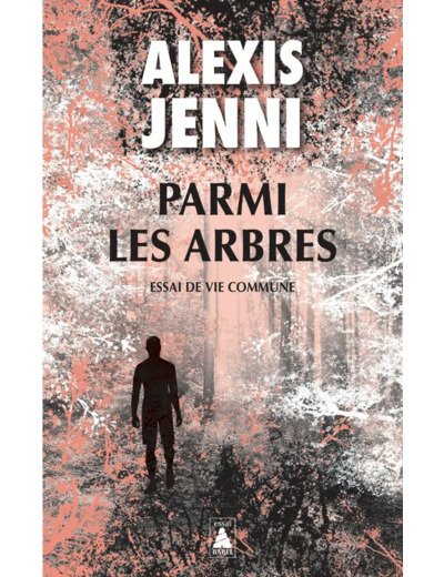PARMI LES ARBRES - ESSAI DE VIE COMMUNE - ILLUSTRATIONS, NOIR ET BLANC