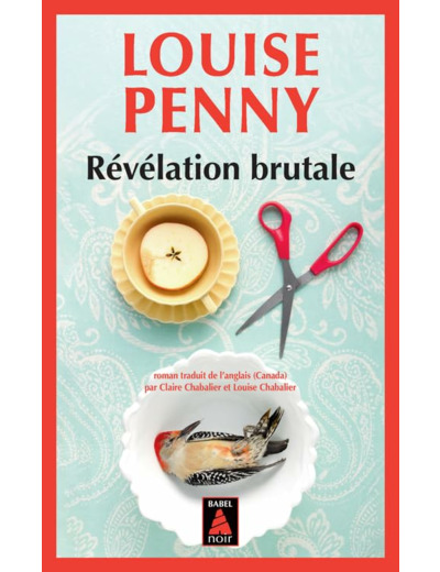 THREE PINES - T05 - REVELATION BRUTALE - UNE ENQUETE DE L'INSPECTEUR-CHEF ARMAND GAMACHE