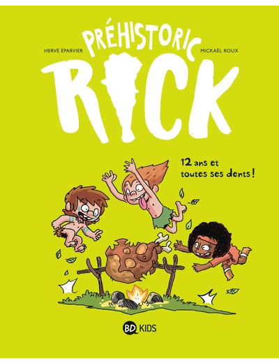 Préhistoric Rick, Tome 05 - Douze ans et toutes ses dents !