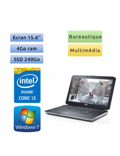 Dell Latitude E5520 - Windows 7 - i3 4Go 240Go SSD - 15.6  - Webcam - Ordinateur Portable PC