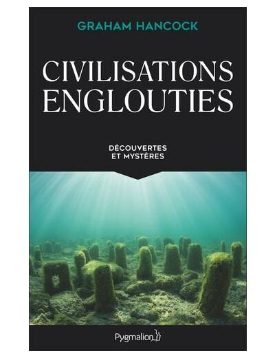 Civilisations englouties - Découvertes et mystères