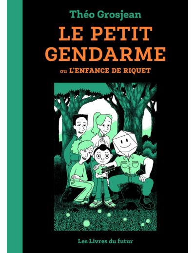 LE PETIT GENDARME OU L'ENFANCE DE RIQUET - TOME 01 - VOL01