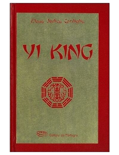 Yi king - Le livre des transformations, nouvelle version intégrale contenant les gloses de Confucius
