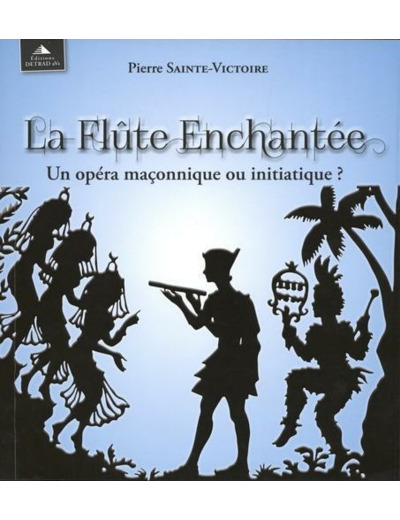 La flûte enchantée - Un opéra maçonnique ou initiatique ?