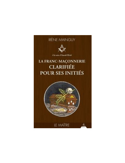 La Franc-Maçonnerie clarifiée pour ses initiés, Le Maître