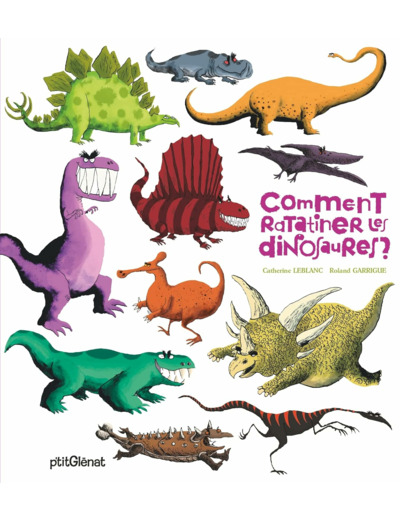 COMMENT RATATINER LES DINOSAURES ?