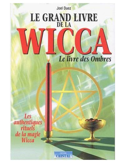 Le grand livre de la Wicca - Le livre des ombres