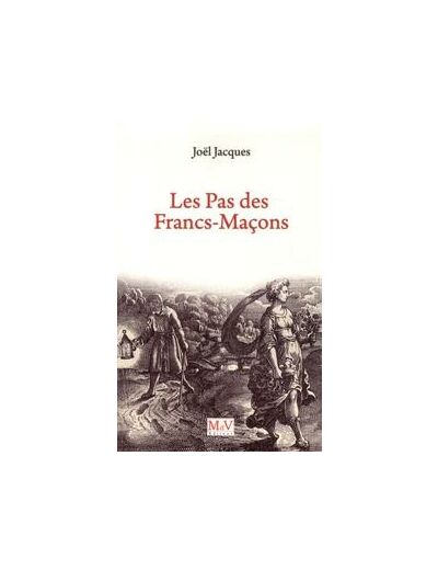 Joël Jacques, LES PAS DES FRANCS-MAÇONS