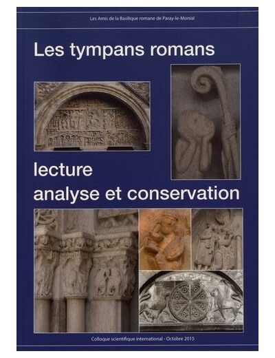 Les tympans romans : lecture, analyse et conservation