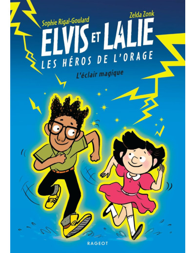 ELVIS ET LALIE, LES HEROS DE L'ORAGE - T01 - ELVIS ET LALIE, LES HEROS DE L'ORAGE - L'ECLAIR MAGIQUE