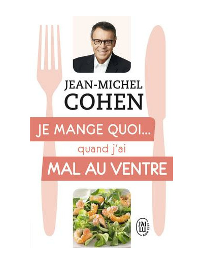 Je mange quoi... quand j’ai mal au ventre