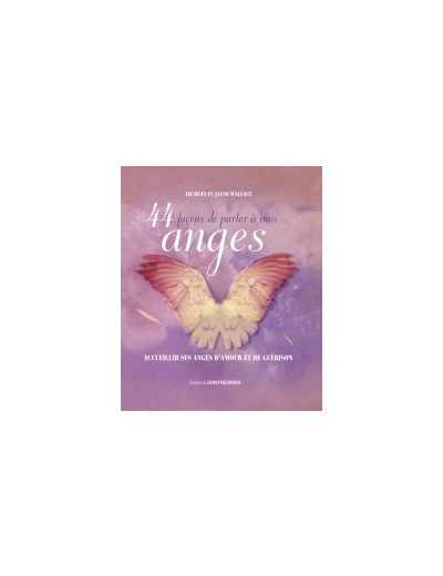 44 façons de parler à mes anges