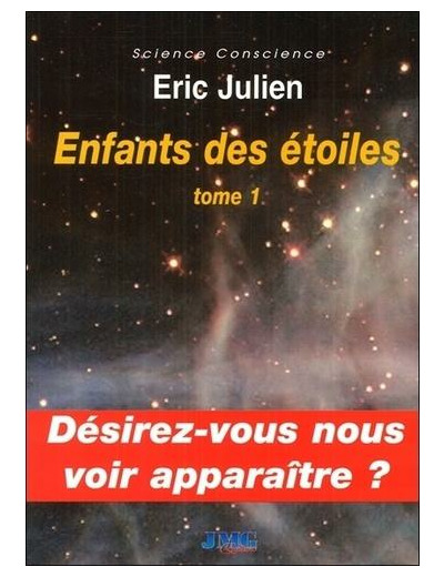 Enfants des étoiles - Tome 1 : Désirez-vous nous voir apparaître ?