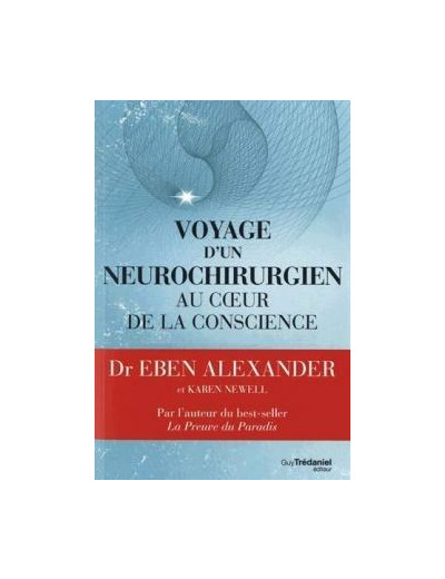 Voyage d'un neurochirurgien au cœur de la conscience