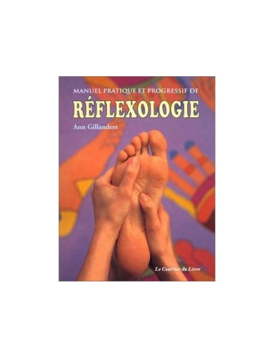 MANUEL PRATIQUE ET PROGRESSIF DE RÉFLEXOLOGIE