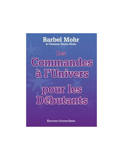 Les commandes à l'Univers pour les débutants