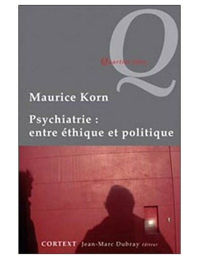 Psychiatrie : entre éthique et politique