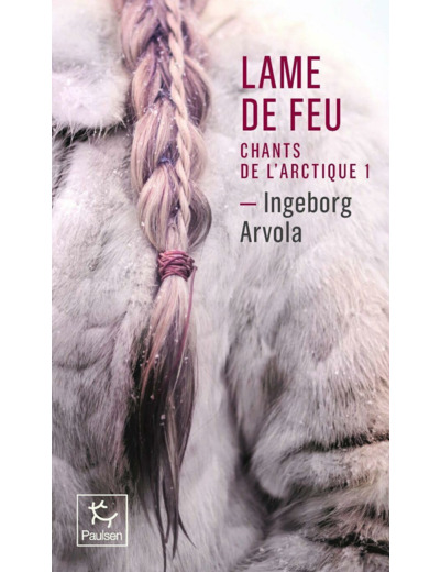 LAME DE FEU - TOME 1 CHANT DE L'ARCTIQUE - VOL01