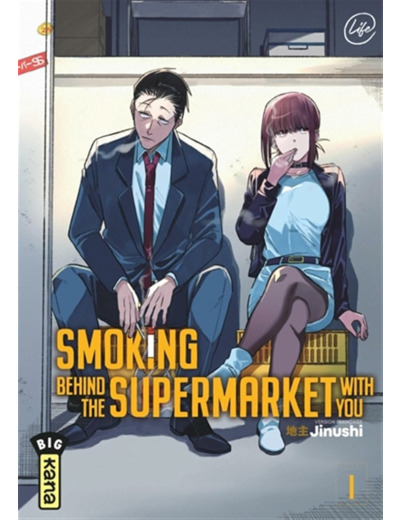 SMOKING BEHIND THE SUPERMARKET WITH YOU - TOME 1