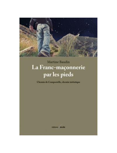 La Franc-maçonnerie par les pieds - Chemin de Compostelle, chemin initiatique