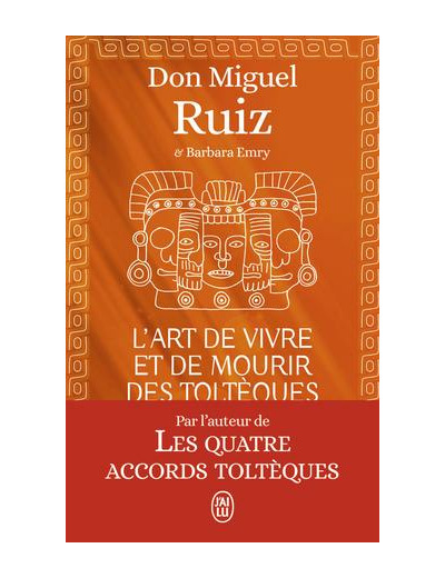 L'art de vivre et de mourir des Toltèques