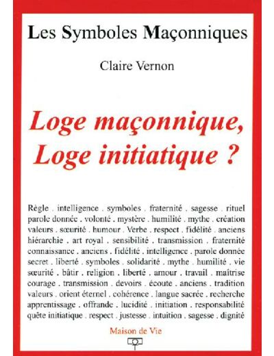 N°14 Claire Vernon, Loge maçonnique, Loge initiatique ?