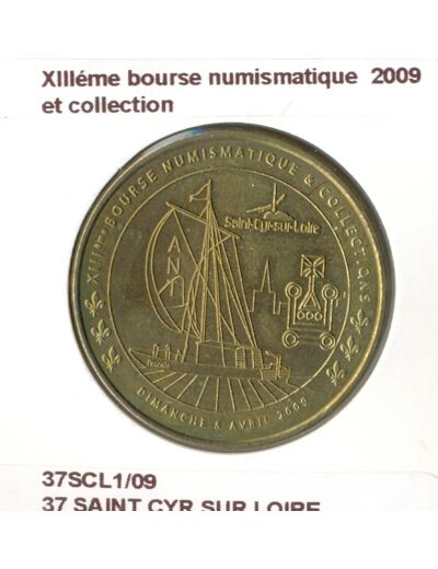 37 SAINT CYR SUR LOIRE XIIIe BOURSE NUMISMATIQUE ET COLLECTION 2009 SUP-