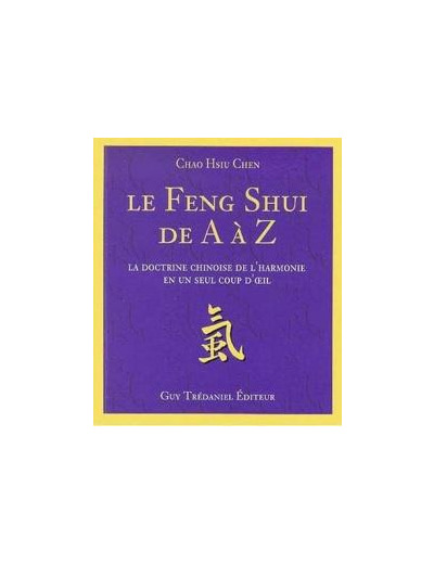 Le Feng Shui de A à Z.