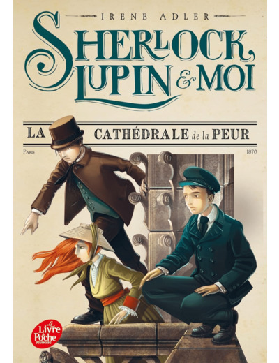 SHERLOCK, LUPIN ET MOI - TOME 4 - LA CATHEDRALE DE LA PEUR
