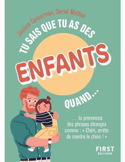 Tu sais que tu as des enfants2e éd.