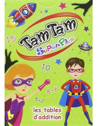 Tam Tam : Superplus - Les Tables d'Addition