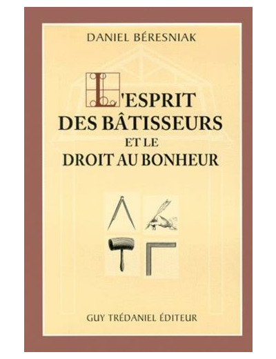 L’ESPRIT DES BÂTISSEURS ET LE DROIT AU BONHEUR