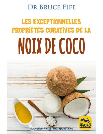 Les exceptionnelles propriétés curatives de la Noix de Coco