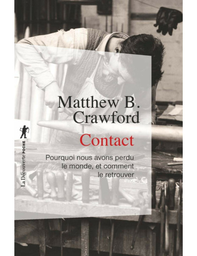 CONTACT - POURQUOI NOUS AVONS PERDU LE MONDE, ET COMMENT LE RETROUVER