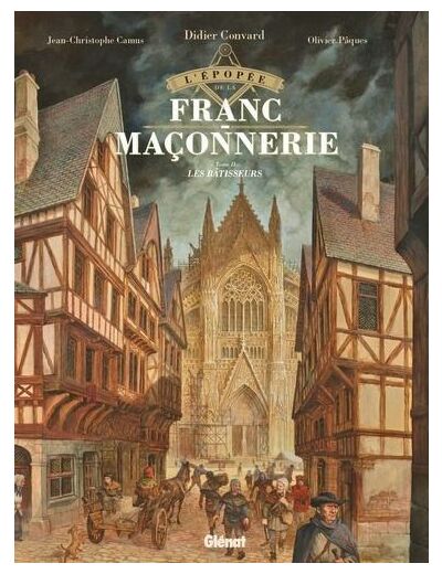 L'épopée de la franc-maçonnerie Tome 2 - Album Les bâtisseurs