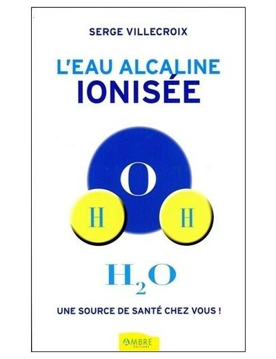 L'eau alcaline ionisée, une source de santé chez vous ! -