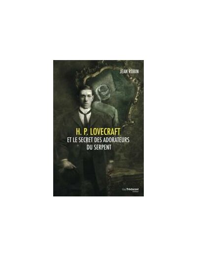 H. P. lovecraft et le secret des adorateurs du serpent