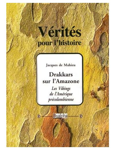 Drakkars sur l'Amazone - Les Vikings de l'Amérique précolombienne