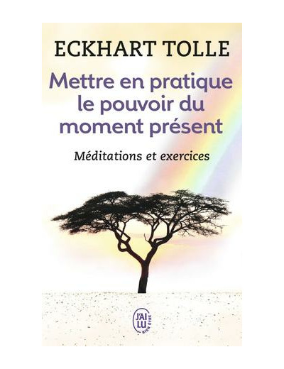 Mettre en pratique le pouvoir du moment présent