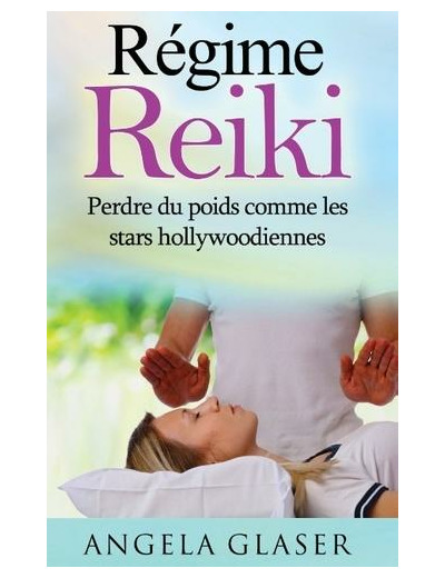 Régime reiki - Perdre du poids comme les stars hollywoodiennes