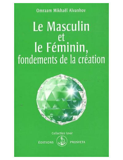 Le masculin et le féminin, fondements de la création